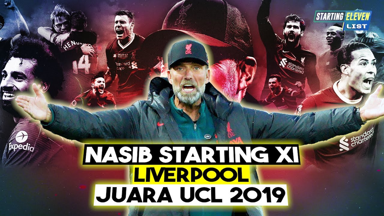 Starting XI Liverpool Juara UCL 2019! Dimana Mereka Sekarang?