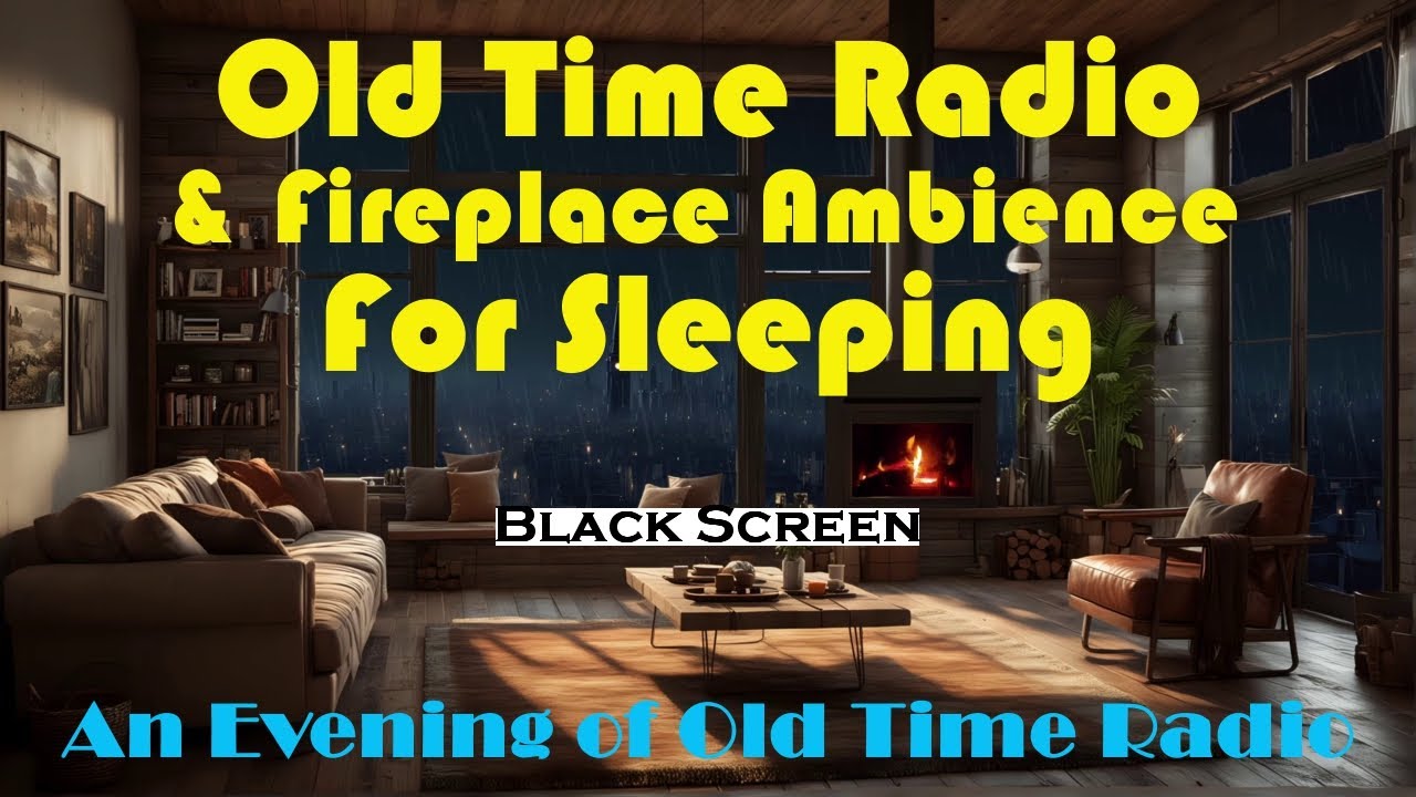 All Night Old Time Radio Shows and Fireplace Ambience For Sleep | 9+ Hours Deep Sleep