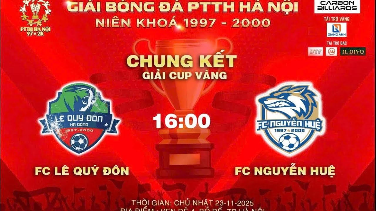 FC Lê Quý Đôn -vs- FC Nguyễn Huệ | Chung kết cup vàng giải bóng đá PTTH Hà Nội - 972k