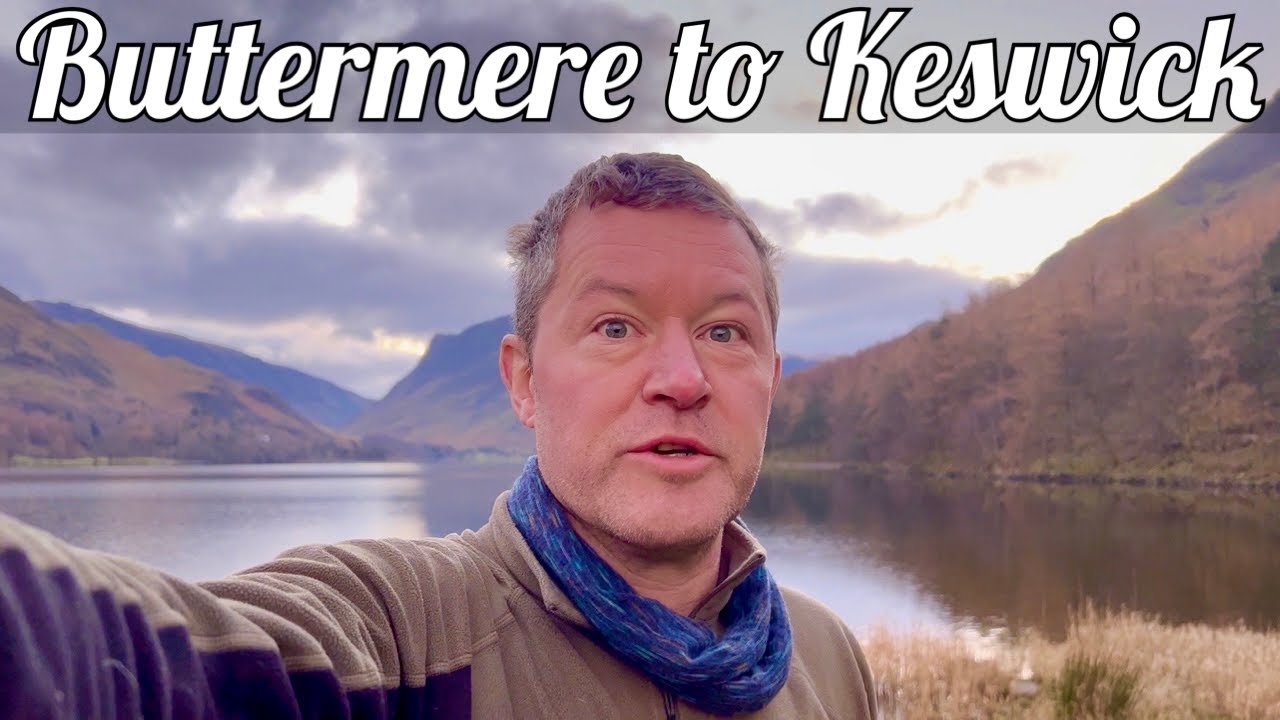 Tour of the Lake District — Day 6 — Buttermere to Keswick