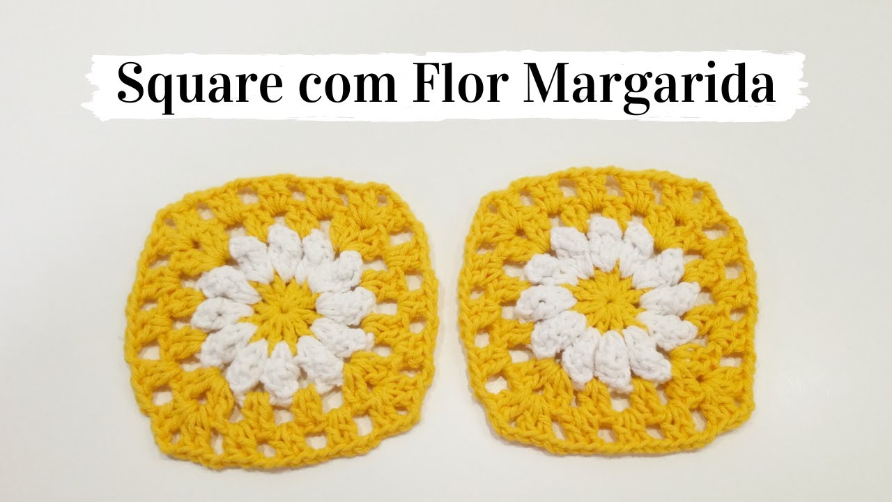 SQUARE COM FLOR MARGARIDA EM CROCHÊ | Passo a Passo | Por Mimos da Jô Tapetes e Trilhos