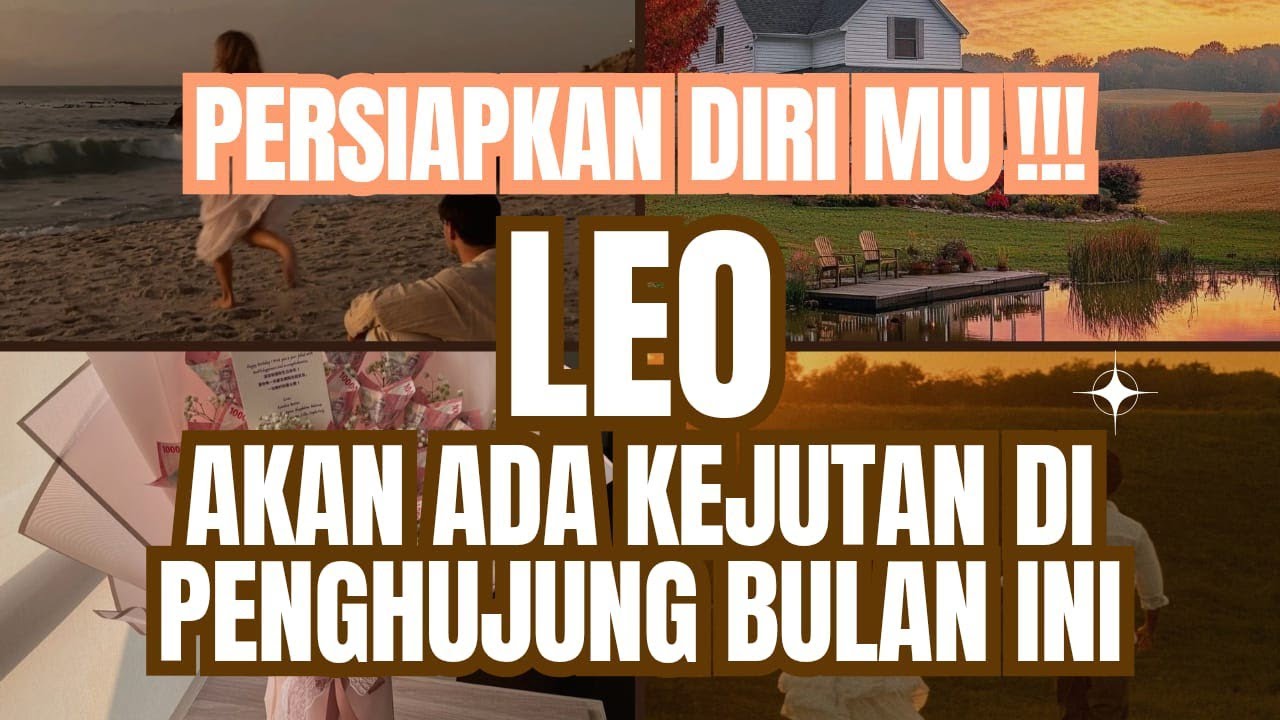 PERSIAPKAN DIRIMU !!! LEO AKAN ADA KEJUTAN DI PENGHUJUNG BULAN.
