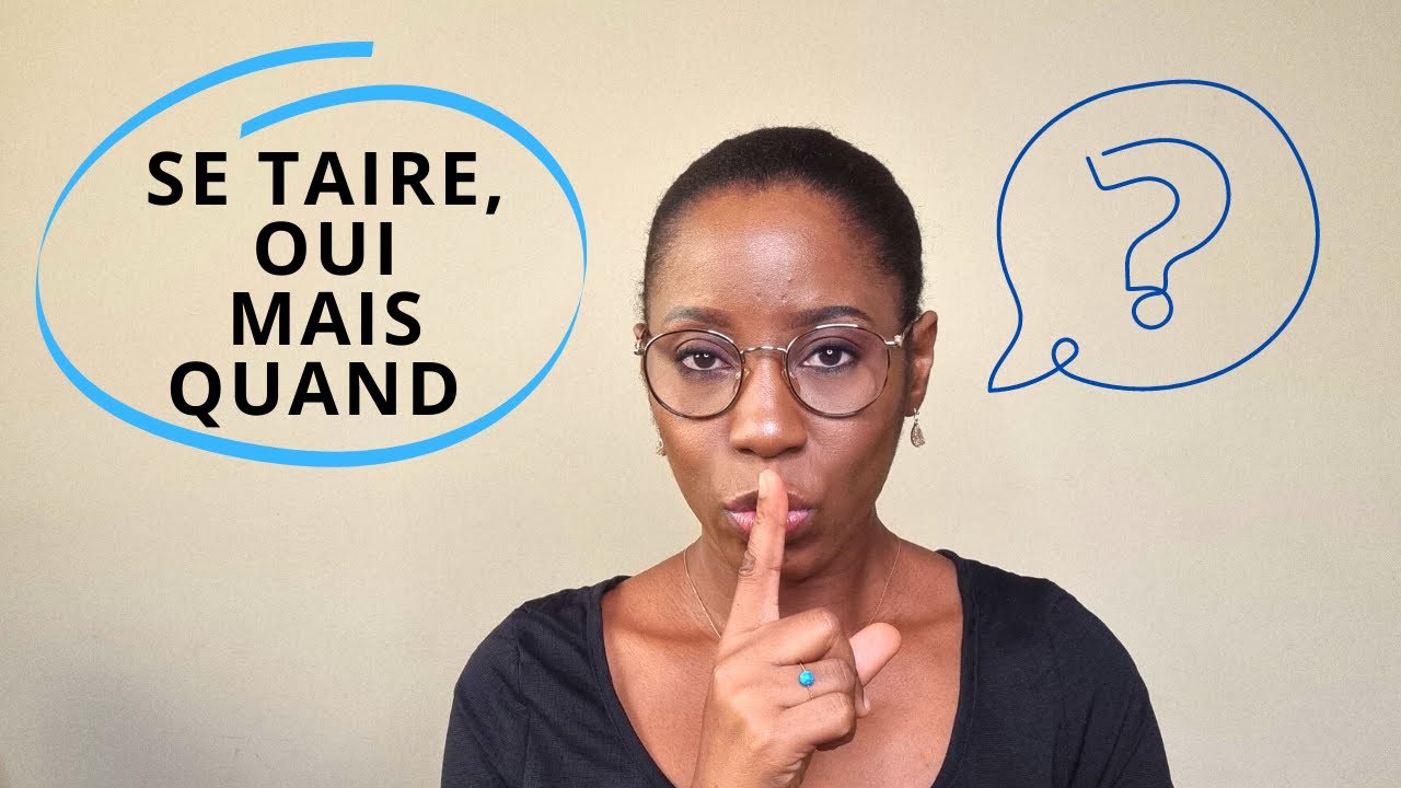 Savoir se taire | ces moments pendant lesquels il ne faut pas parler | apprendre à se taire