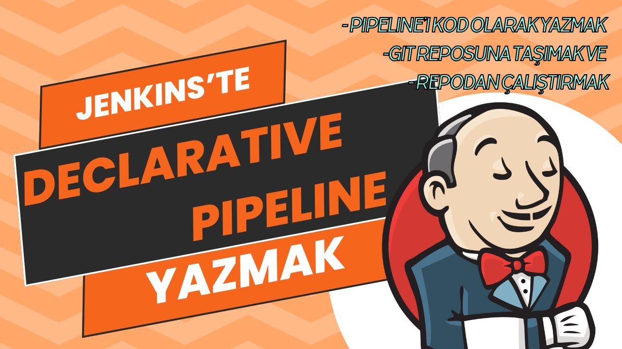 23 - Jenkins'te Declarative Pipeline'lar: Pipeline'ı Kod Olarak Yazıp Git Repo'sundan Çalıştırıyoruz