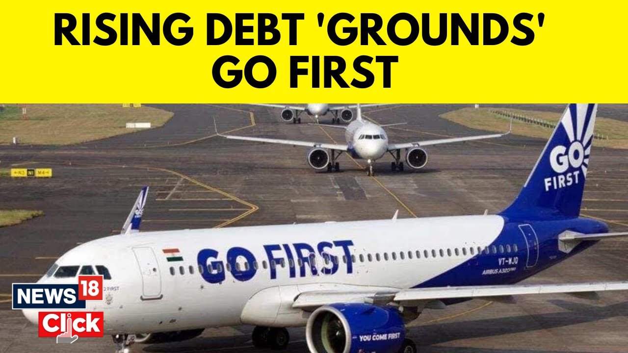 Go First Files For Insolvency Proceedings, Suspends Flights | DGCA Issues Show Cause Notice | News18