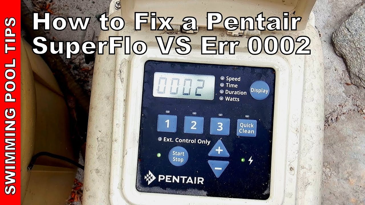 How to Fix a Pentair SuperFlo VS (VST) Pump Err Code 0002