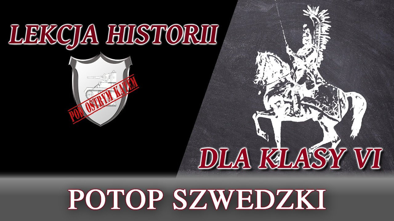 Potop szwedzki - Lekcje historii pod ostrym kątem - Klasa 6