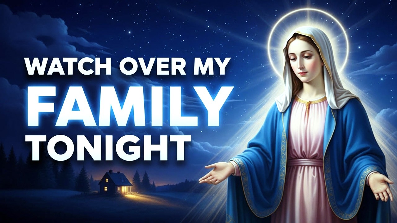 Night Prayer to Mother Mary for Family Protection and Peace