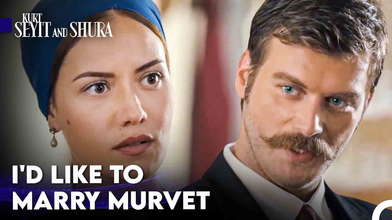 Seyit Asked a Girl's Hand In Marriage - Kurt Seyit and Shura