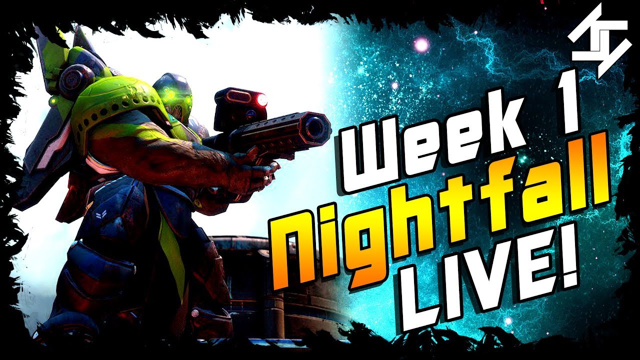 Destiny 2 Nightfall Week 1 Gameplay Live Fails and Victory