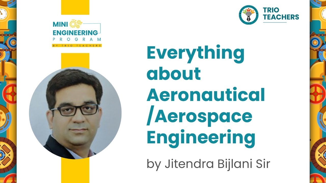 Everything about Aeronautical/Aerospace Engineering by Jitendra Bijlani Sir Mini Engineering Program