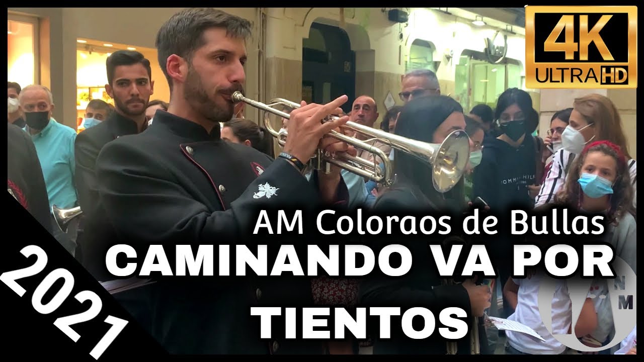 4K | Caminando va por tientos | AM Coloraos de Bullas 2021