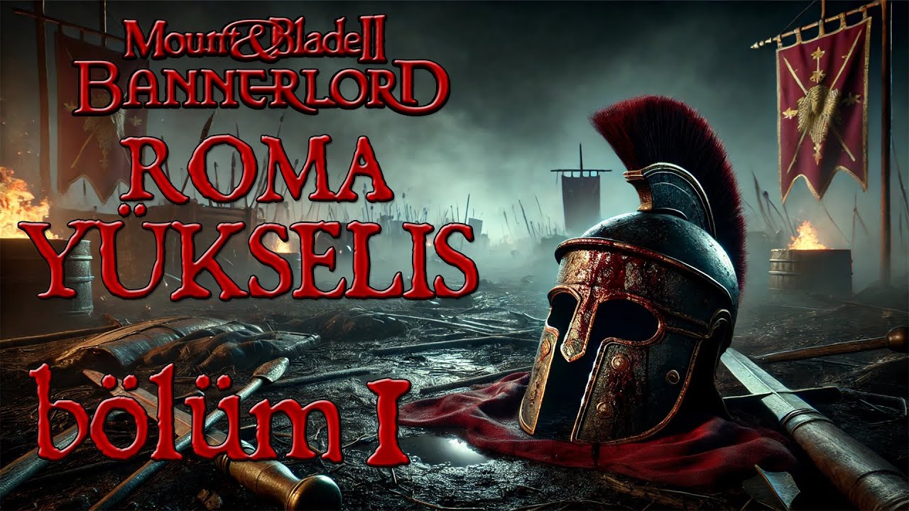 ROMA YENİDEN YÜKSELİYOR !!! |  Mount & Blade II: Bannerlord 2025 Türkçe #1
