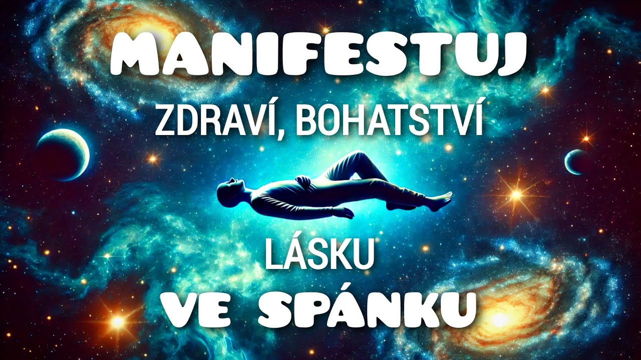 MANIFESTUJ VE SP&Aacute;NKU - l&aacute;sku, bohatstv&iacute;, zdrav&iacute;  #manifestace #afirmace #behemspanku