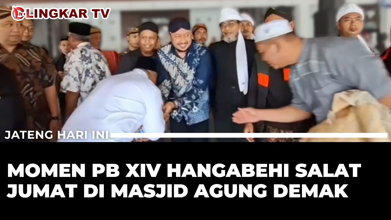 PB XIV HANGABEHI SAFARI MASJID BERSEJARAH, MASJID AGUNG DEMAK JADI RANGKAIAN KE-14