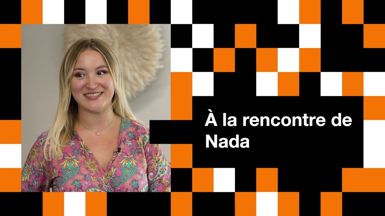 Nada, Ingénieure développement et production chez Orange Business