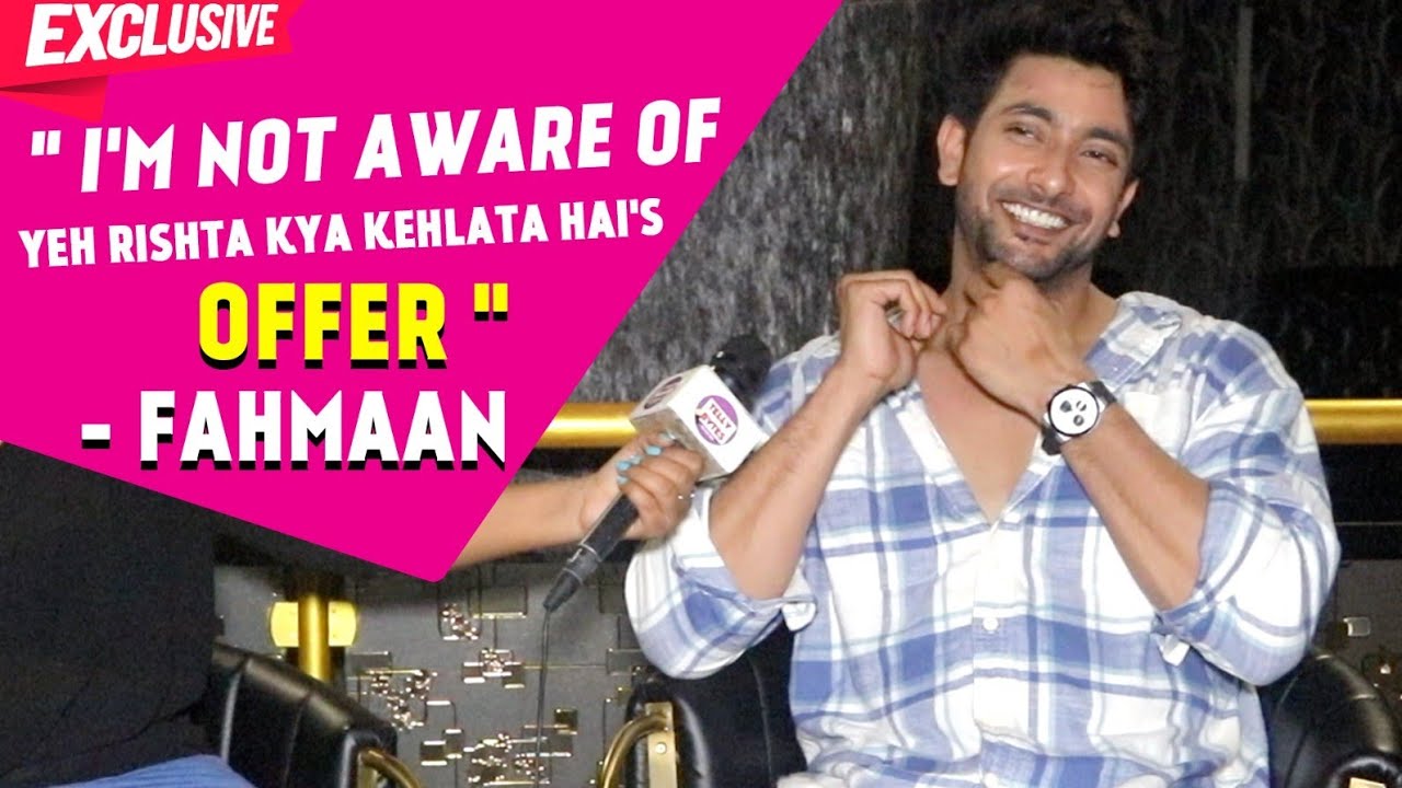 Fahmaan Khan UNFILTERED On #yrkkh Offer, New Song & Missing Dharam Patnii | EXCLUSIVE