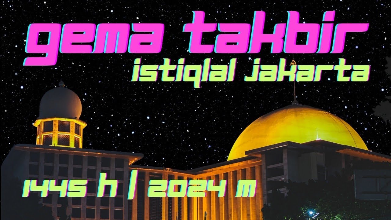 Gema Takbir Idul Fitri 1445 H / 2024 M | Special Mesjid Istiqlal Jakarta | ZMC