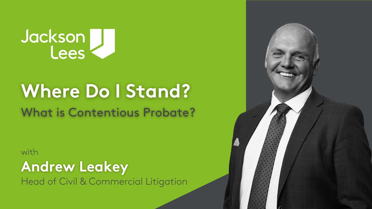 What is contentious probate? #WhereDoIStand | Jackson Lees