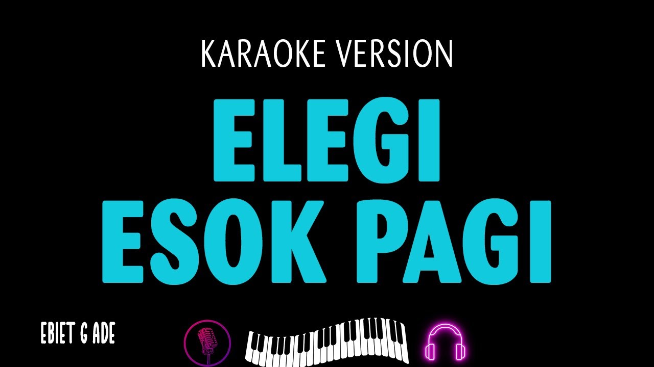 ELEGI ESOK PAGI KARAOKE || EBIET G ADE || NADA PRIA