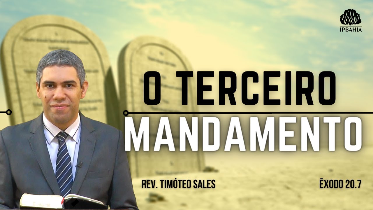 O Terceiro Mandamento (Êxodo 20.7) • Rev. Timóteo Sales