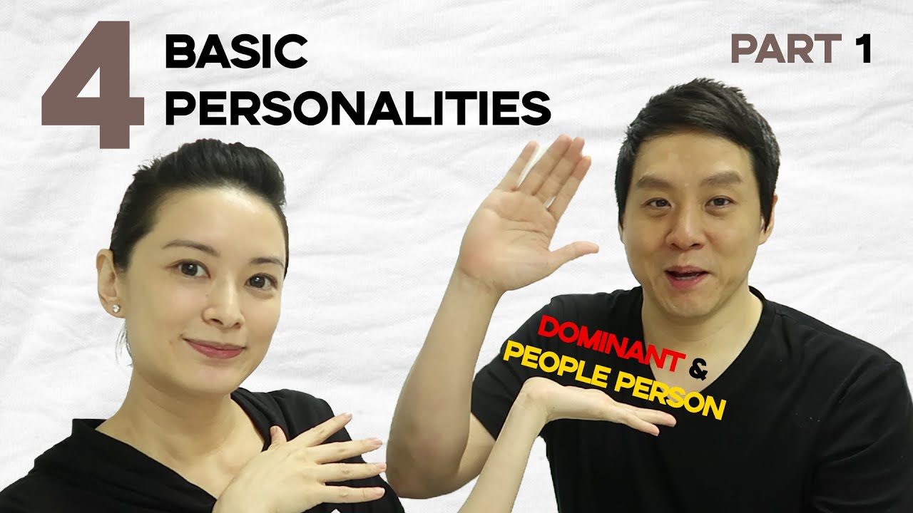 THE 4 BASIC PERSONALITIES (Part 1 - Dominant and People Person)