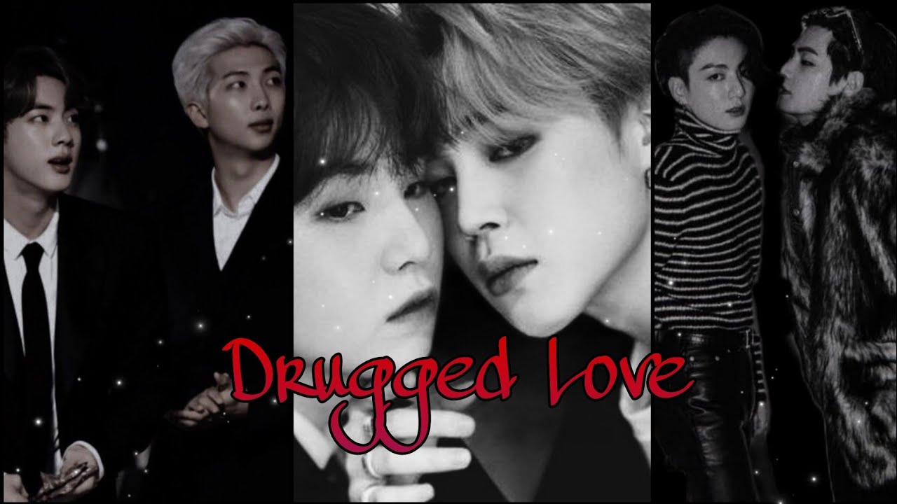 Drugged Love (Taekook, Yoonmin and Namjin ff) episode 1