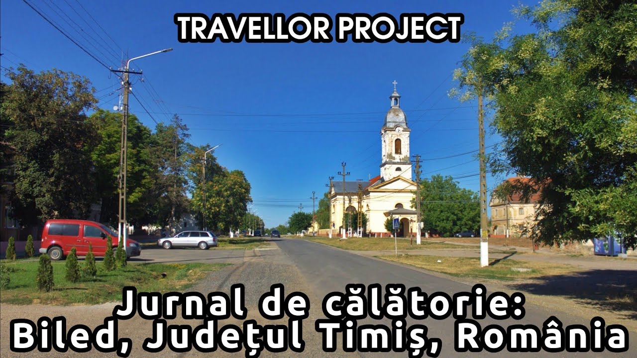 Jurnal de călătorie: Biled, Județul Timiș, România