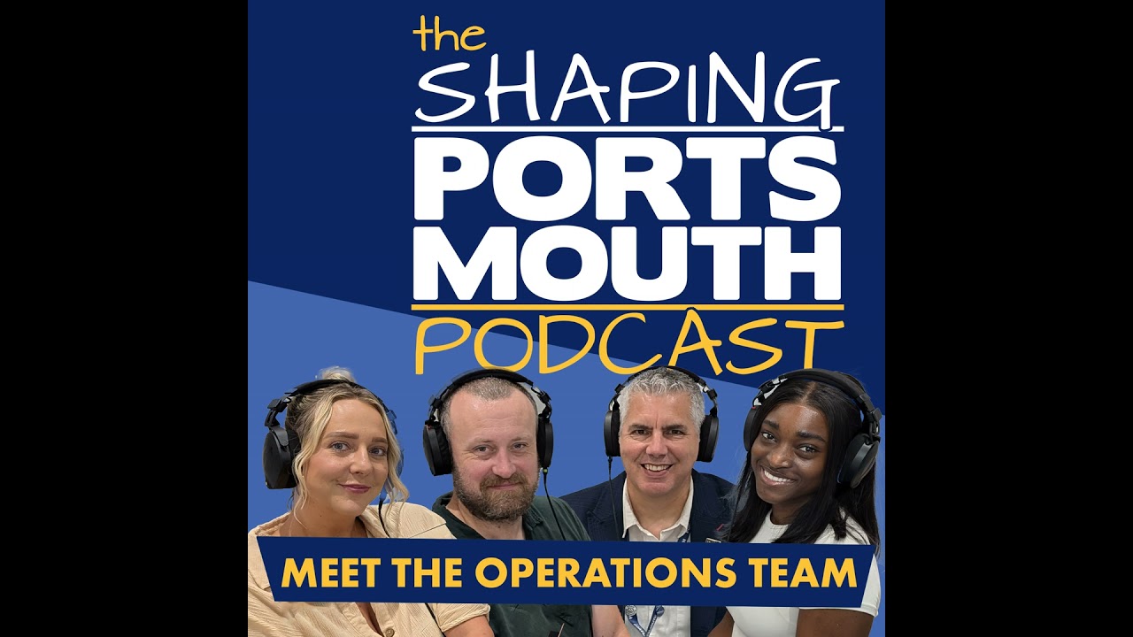 Episode 1: Meet the Shaping Portsmouth Operations Team