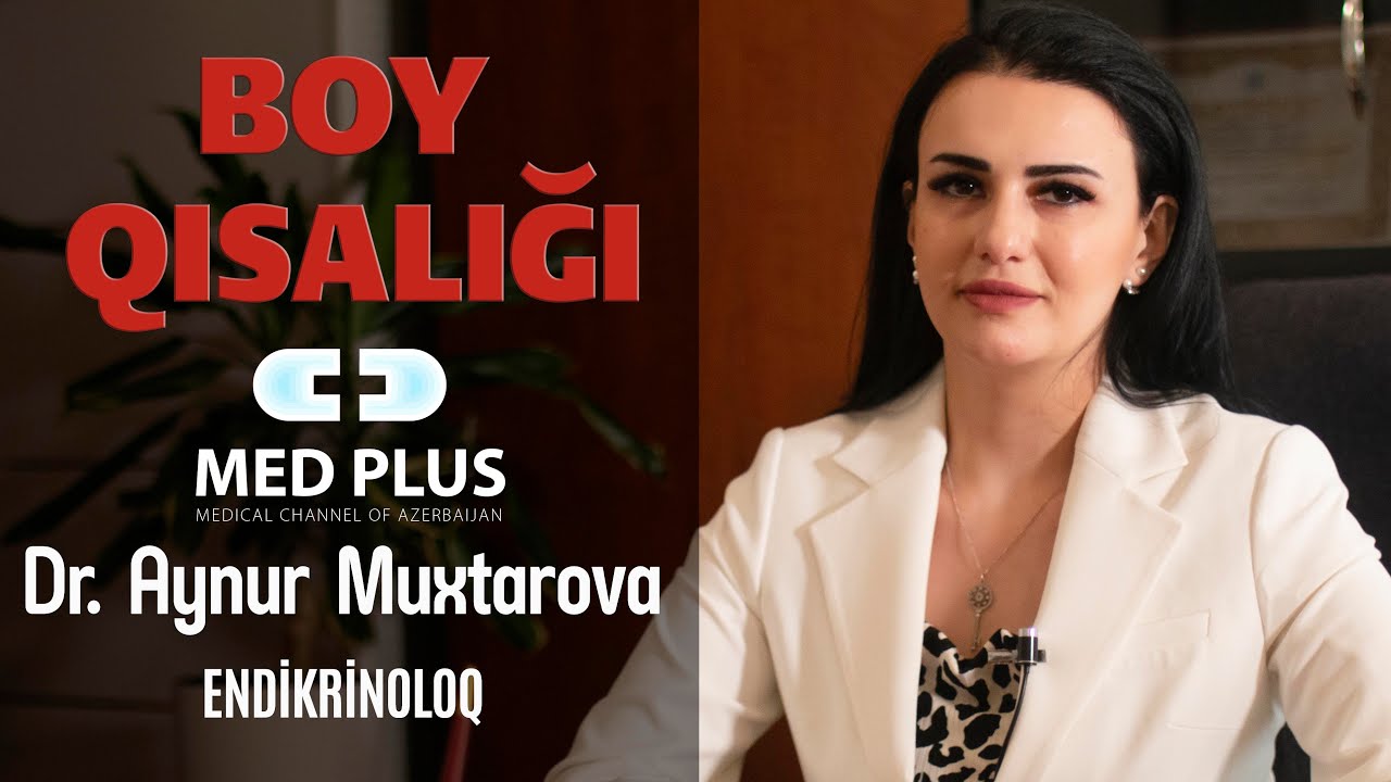 Uşaqlarda boy qısalığının səbəbləri nədir? Həlli yolları nələrdir? Dr. Aynur Muxtarova/Endikrinoloq