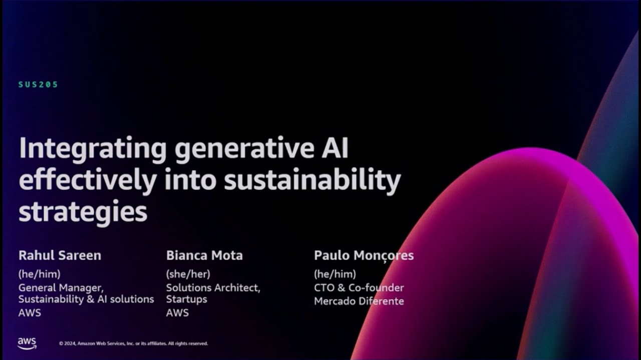 AWS re:Invent 2024 - Integrating generative AI effectively into sustainability strategies (SUS205)