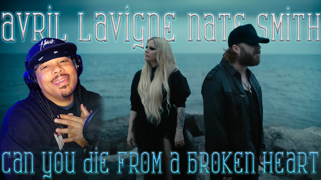 MY AVRIL AND WHO???? | Can You Die From A Broken Heart | AVRIL LAVIGNE | NATE SMITH | Reaction |