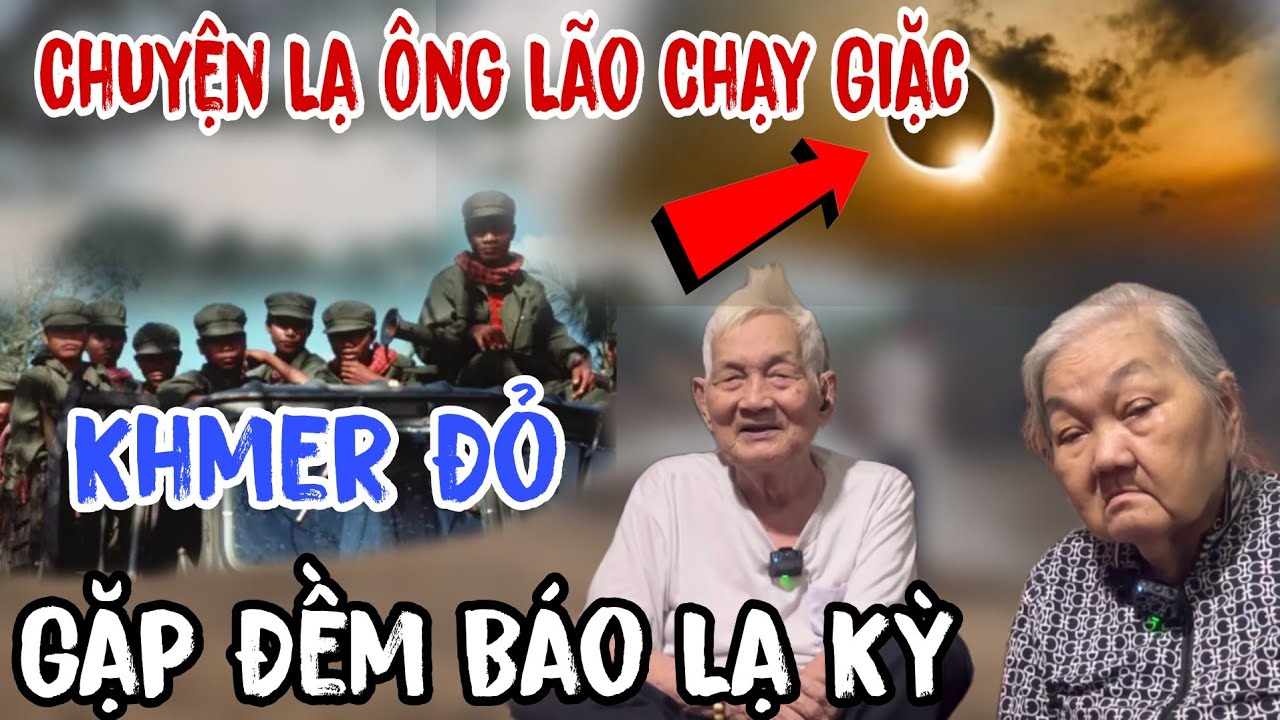 Chuyện Lạ 👉 Ông Lão Chạy Giặc Khmer Đỏ ( gặp điềm báo lạ kỳ | Châu Phú Area 51 Thiên Cấm Sơn