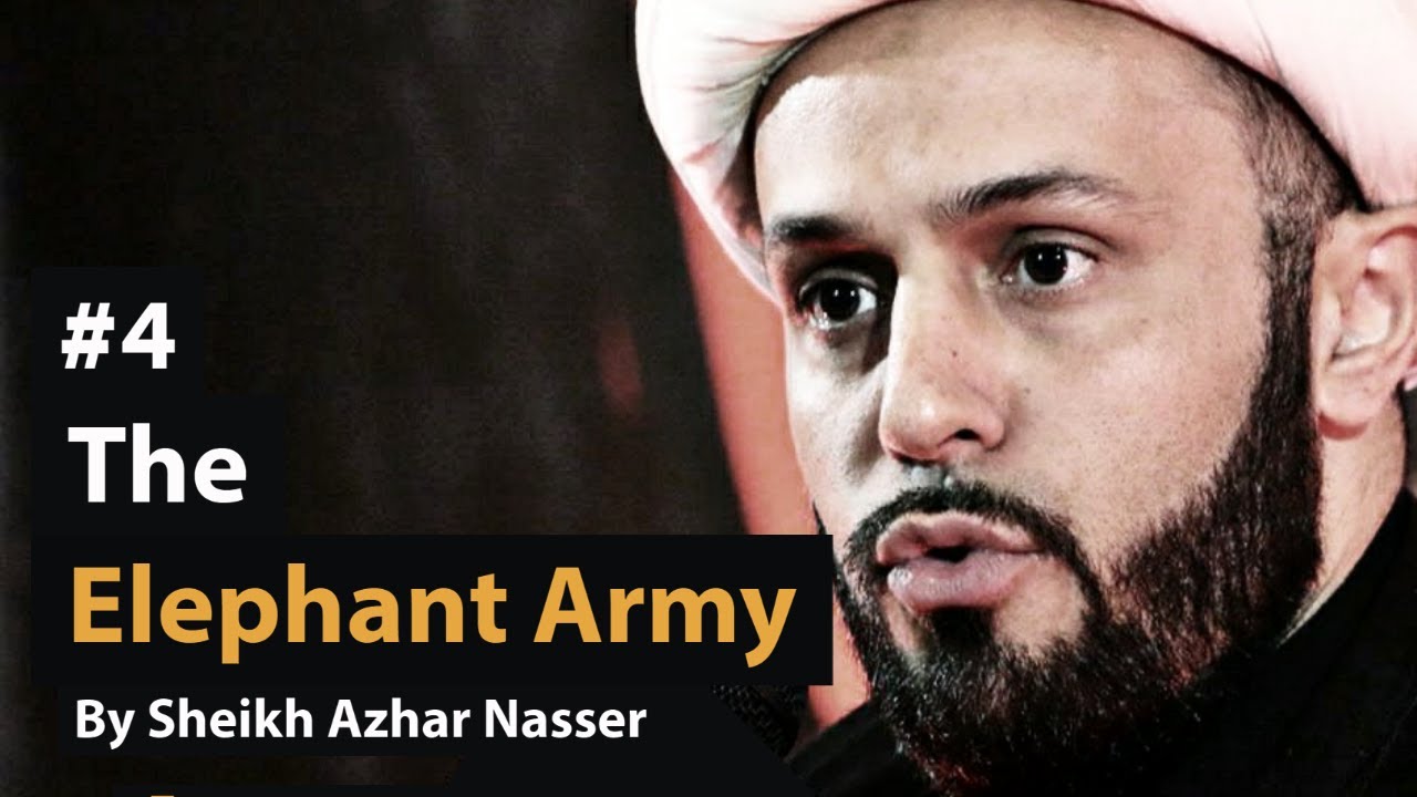 [4] The Elephant Army | Life Of Prophet Muhammad | Sheikh Azhar Nasser