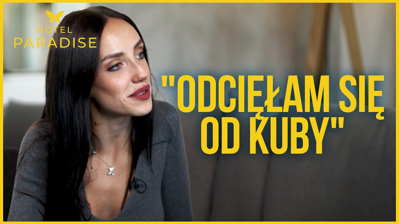 ZDRADZIŁA PRAWDĘ O RELACJI Z KUBĄ PO PROGRAMIE 💔 ODCIĘŁA SIĘ OD NIEGO  | Hotel Paradise 11 | WYWIAD