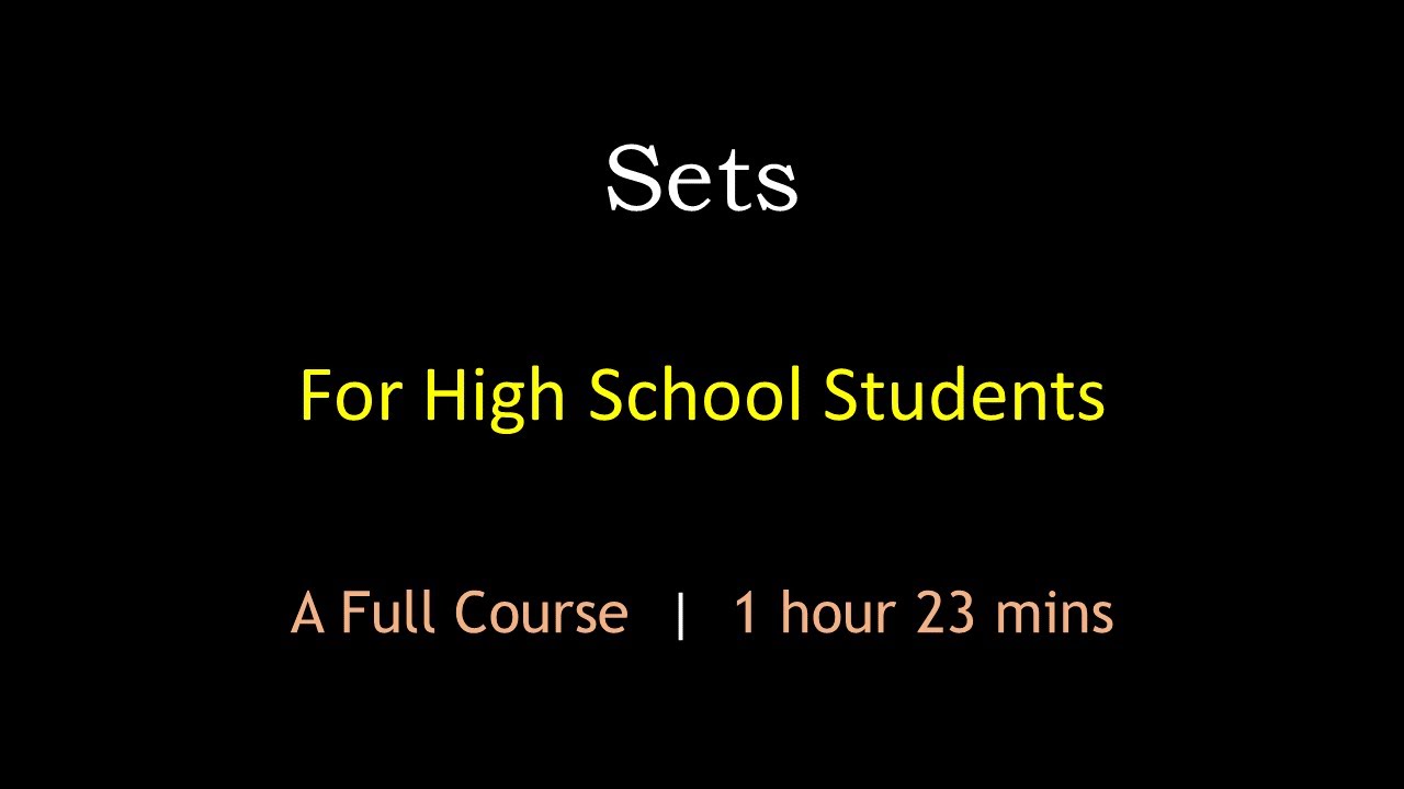 Sets for High School Students | A Full Course | Maths Center