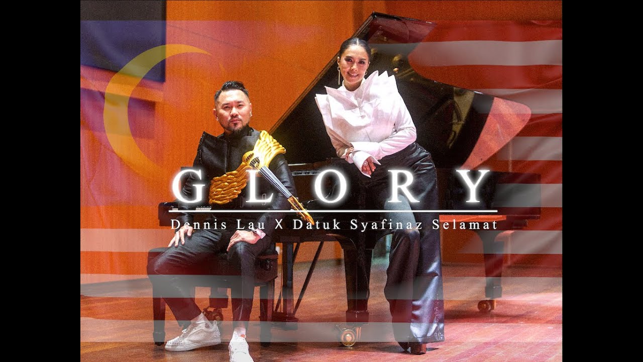 GLORY (Official Music Video) by Dennis Lau 刘凯彦 X Datuk Syafinaz Selamat (2024 RELEASE)