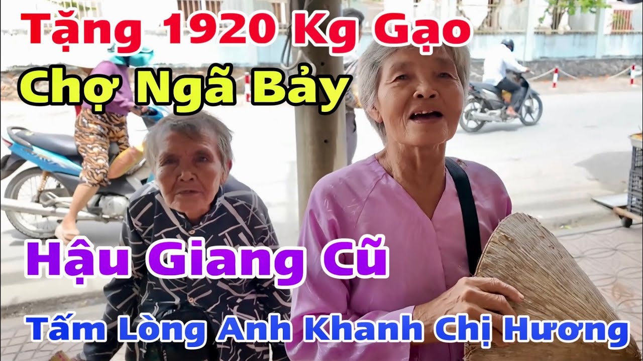 Tặng 1920 Kg Gạo Đến Những Hoàn Cảnh Khó Khăn Tại Chợ Ngã Bảy Hậu Giang Cũ | Khương Nhựt Minh