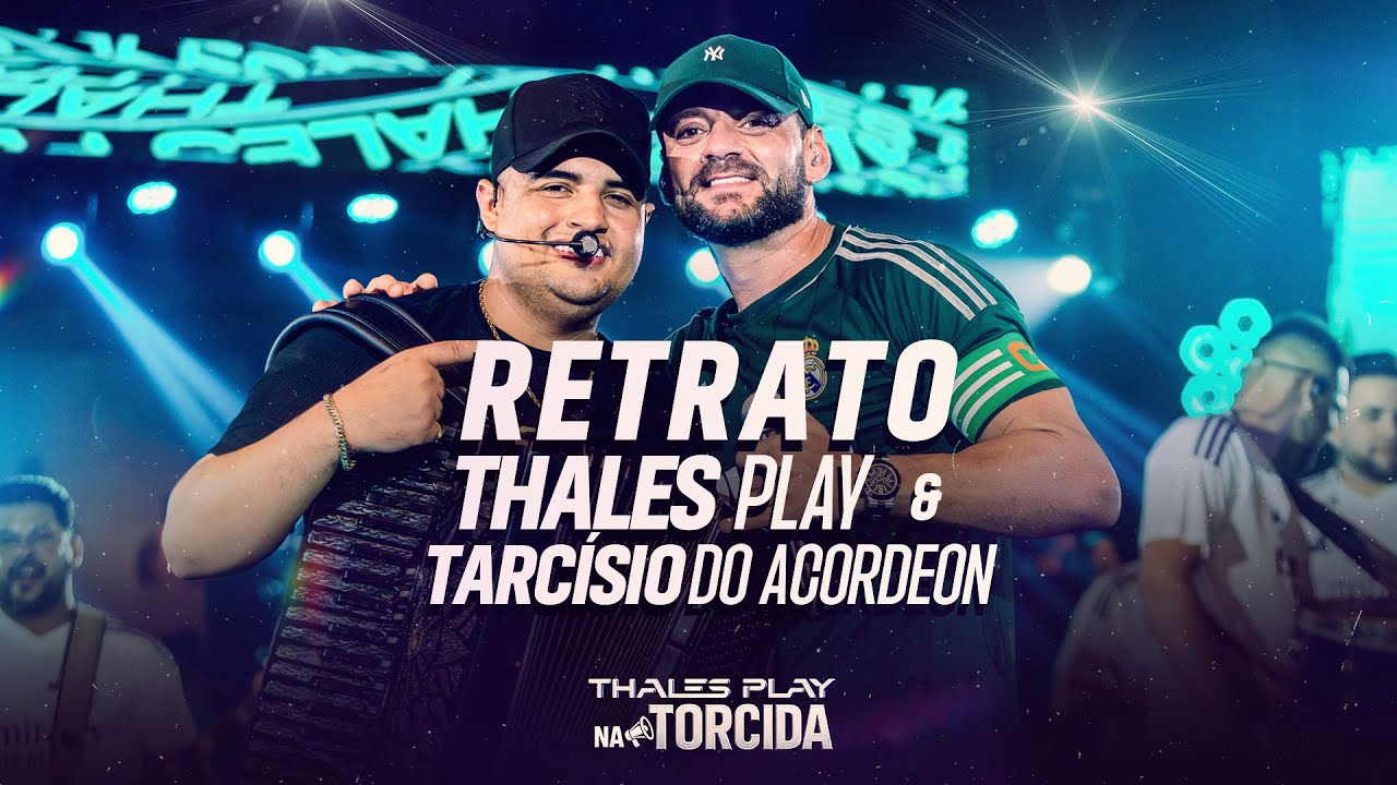 Retrato - Thales Play, Tarc&iacute;sio Do Acordeon (DVD NA TORCIDA)