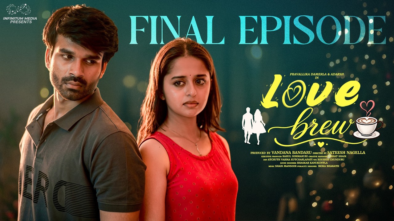 Love Brew | Final Episode | Pravallika Damerla | Adarsh | Romantic Web Series | Infinitum Media