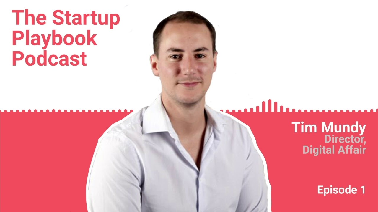 Building teams - Tim Mundy (Digital Affair) | Startup Playbook Ep001