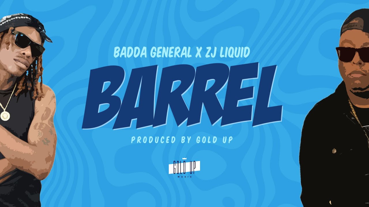 Gold Up, Badda General & Zj Liquid - Barrel