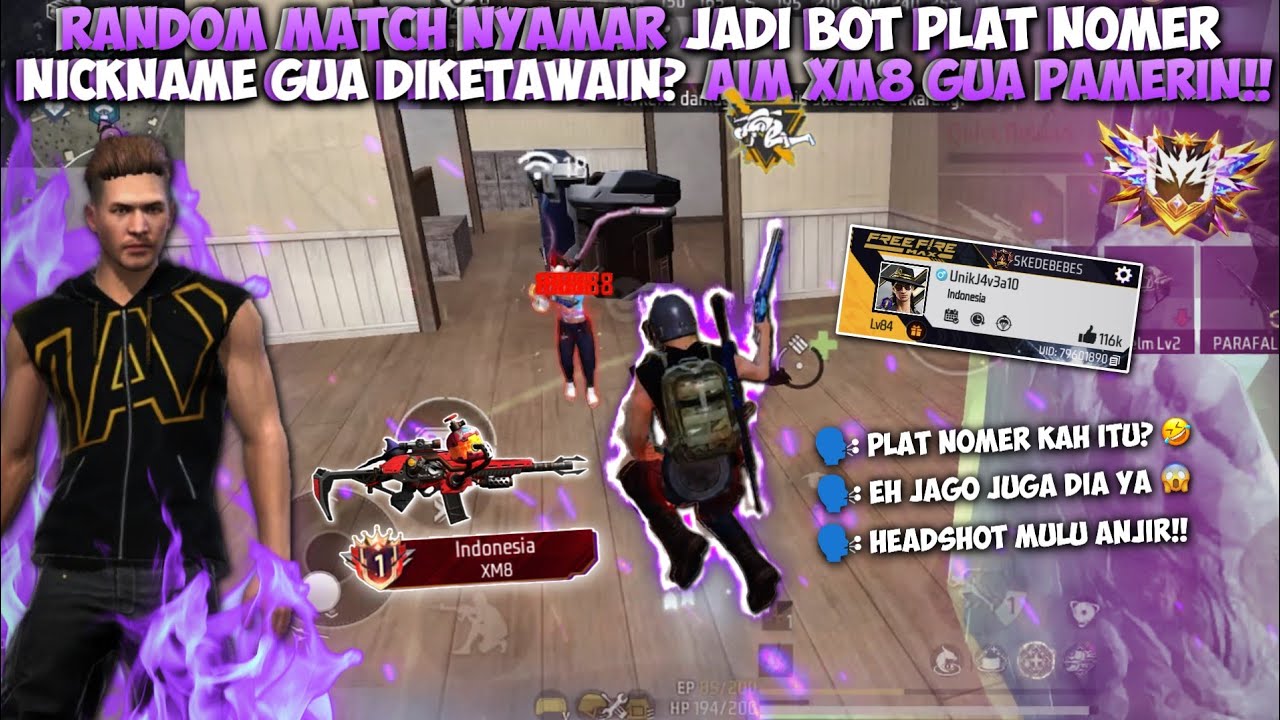 RANDOM MATCH NYAMAR JADI BOT NICKNAME PLAT NOMER!! GUA DIKETAWAIN? SKILL XM8 AUTO GUA TUNJUKIN!!