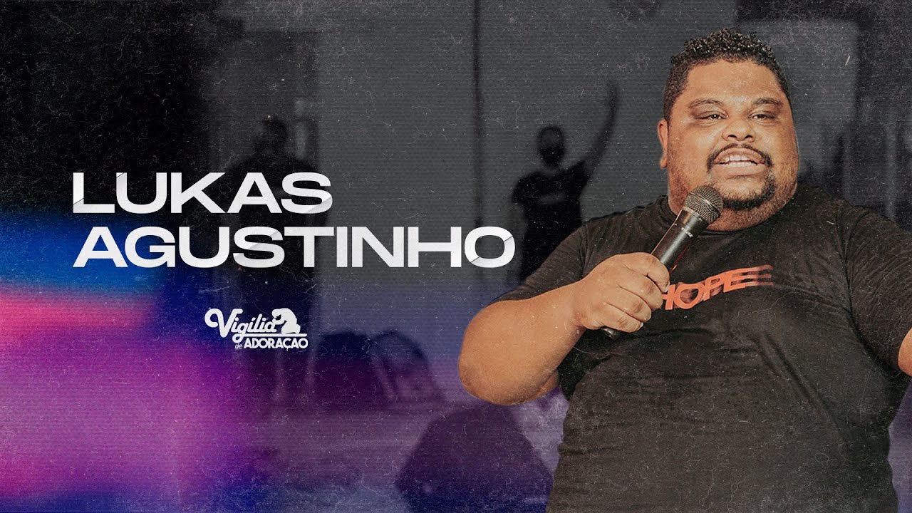Lukas Agustinho (Vigília de Adoração)