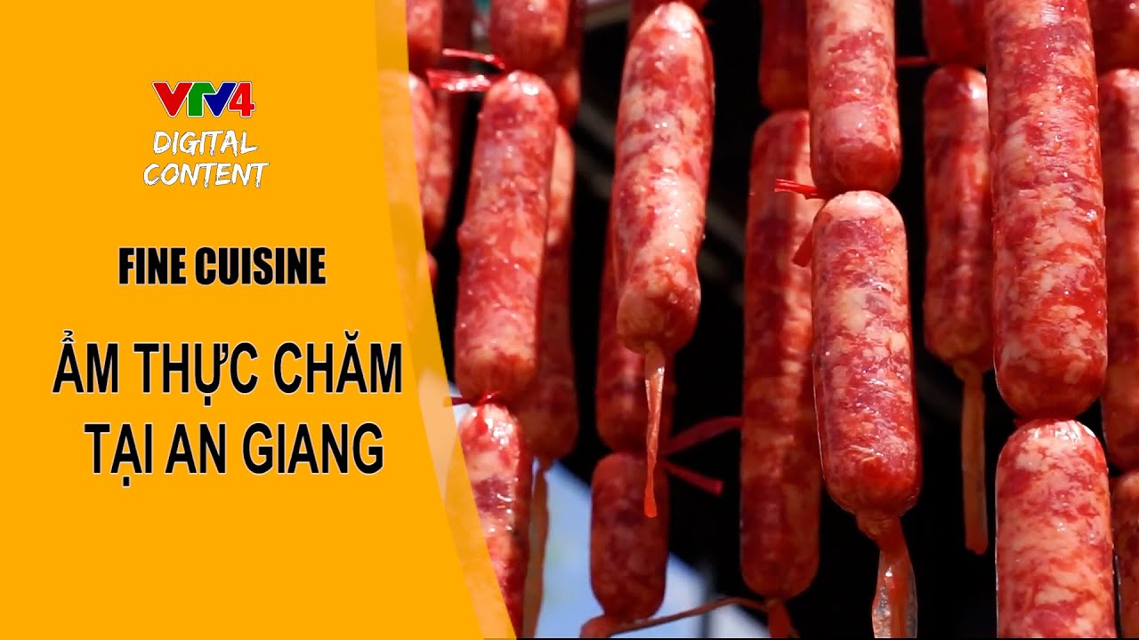ĐỘC ĐÁO ẨM THỰC CHĂM TẠI AN GIANG | VTV4