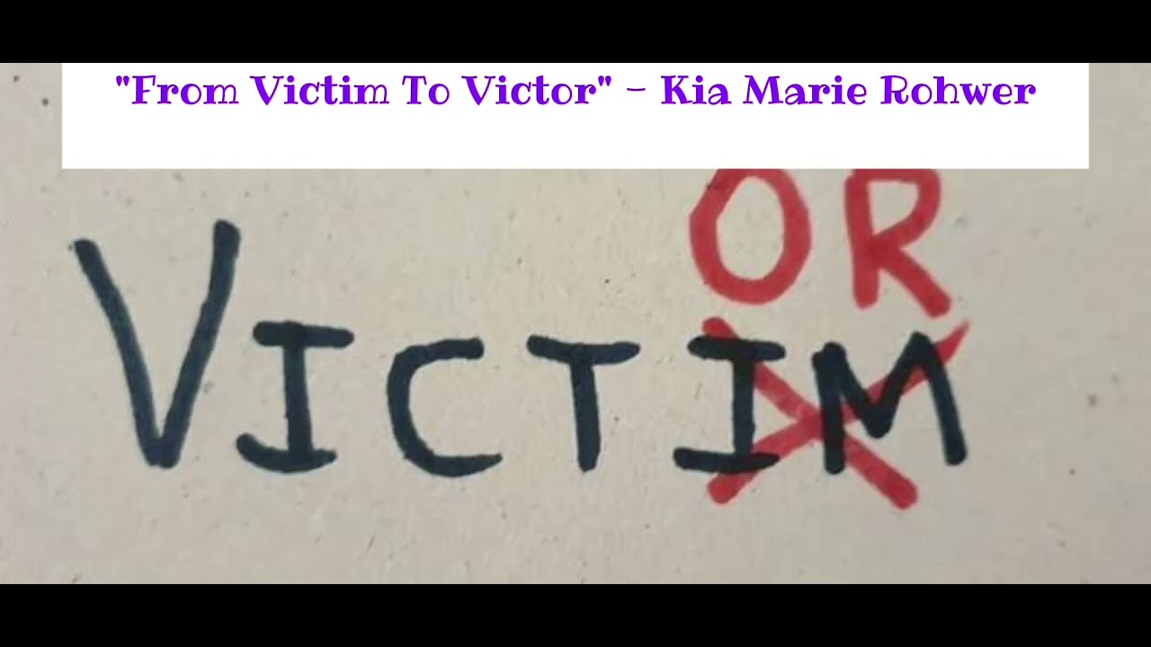 From Victim To Victor