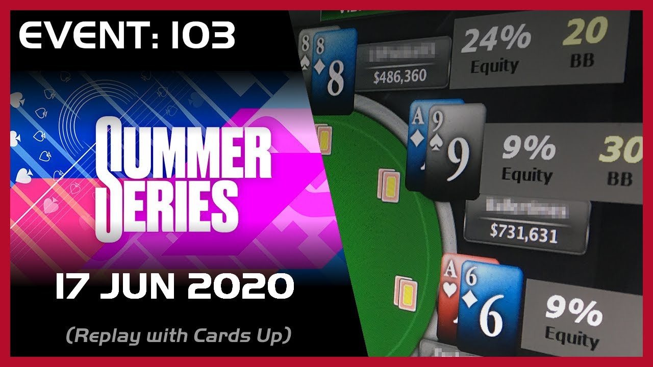 Summer Series event 103  - NLHE - 17 June 2020 - PokerStars - final table replay with Cards Up
