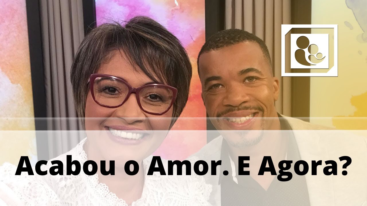 O Amor acabou. E Agora?