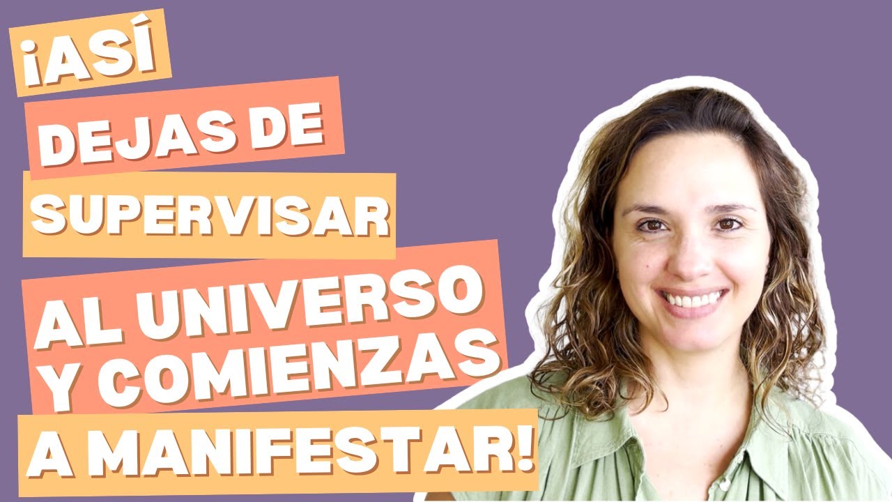 C&oacute;mo soltar el control y confiar en el Universo