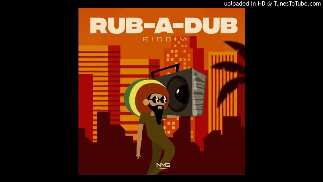 Rub-A-Dub Riddim Mixed By Dj Grillz (Jun 2020)